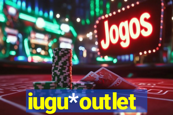 iugu*outlet