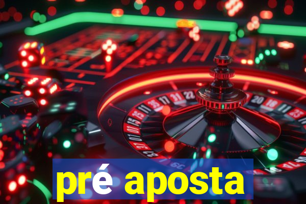 pré aposta