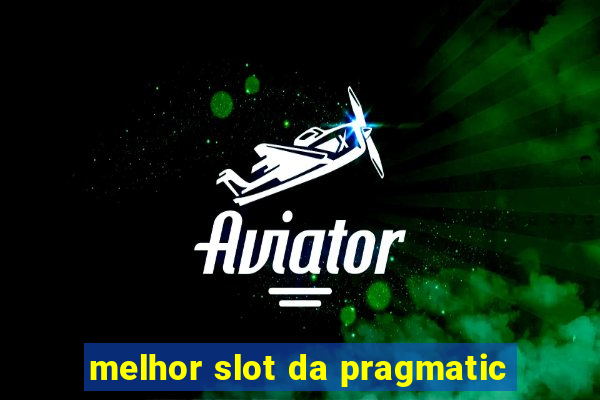 melhor slot da pragmatic