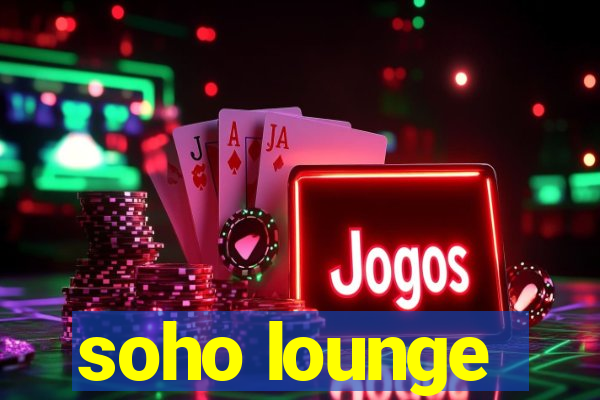 soho lounge