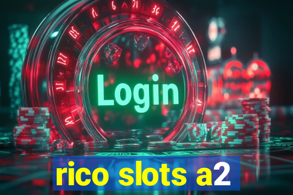 rico slots a2