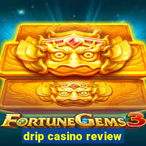 drip casino review