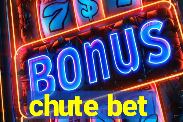 chute bet