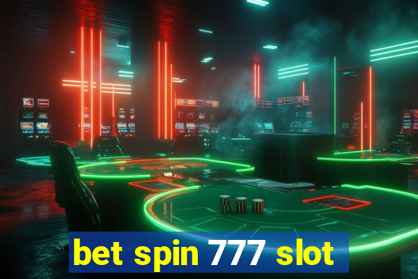 bet spin 777 slot