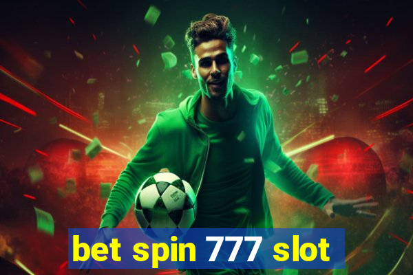 bet spin 777 slot