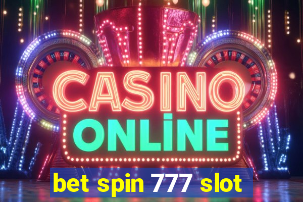 bet spin 777 slot