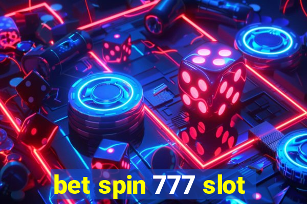 bet spin 777 slot