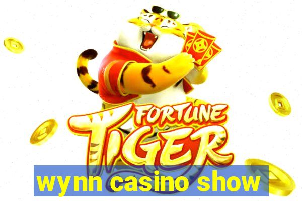 wynn casino show