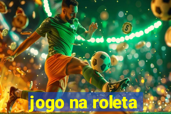 jogo na roleta