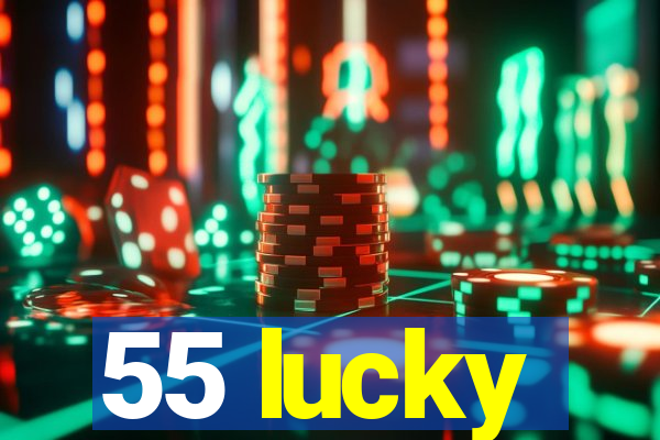 55 lucky