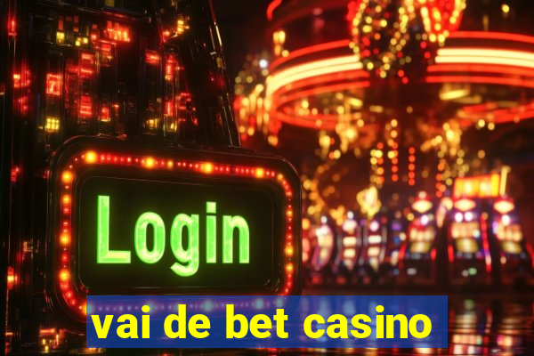 vai de bet casino