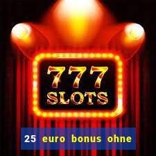 25 euro bonus ohne einzahlung casino