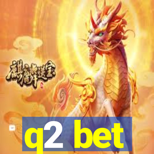 q2 bet