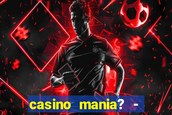 casino mania? - slots & bingo