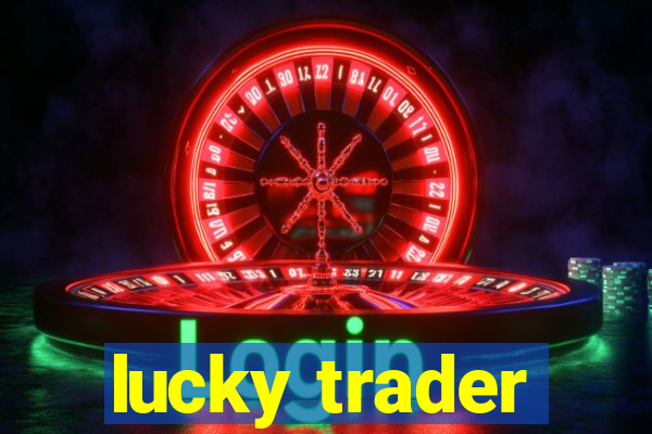 lucky trader