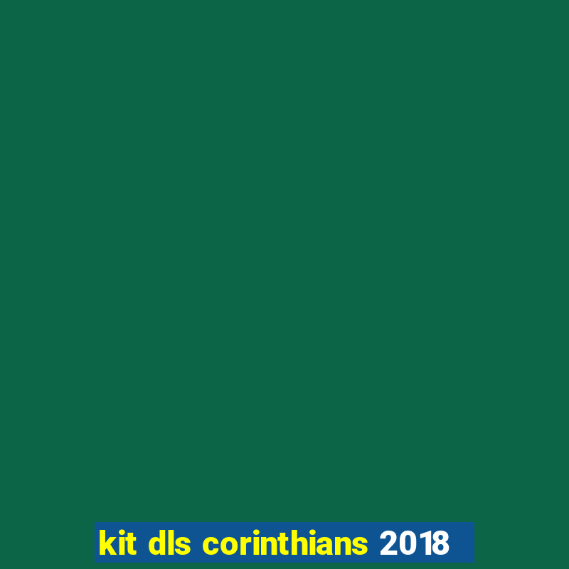 kit dls corinthians 2018