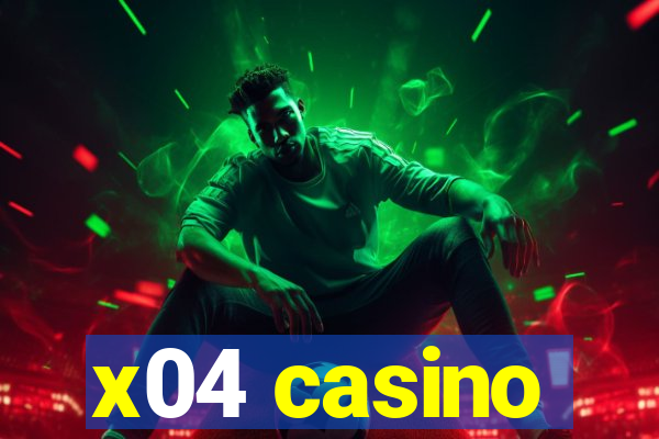 x04 casino