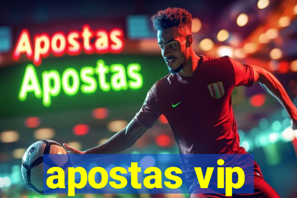 apostas vip