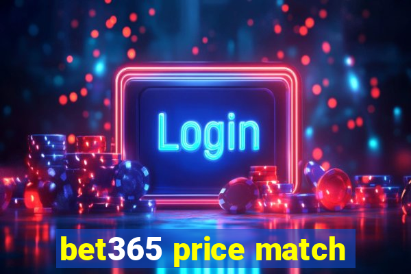 bet365 price match