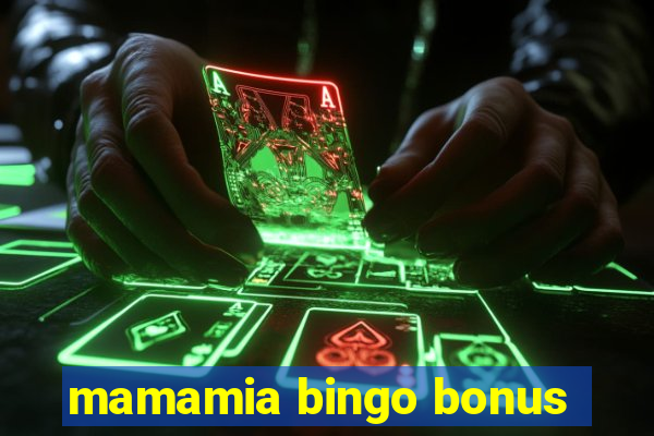 mamamia bingo bonus