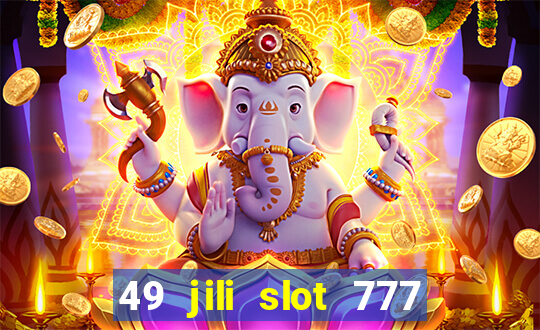 49 jili slot 777 club game