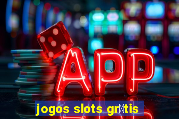 jogos slots gr谩tis