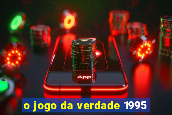 o jogo da verdade 1995