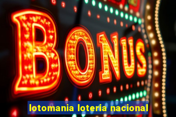 lotomania loteria nacional