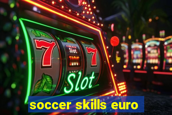 soccer skills euro