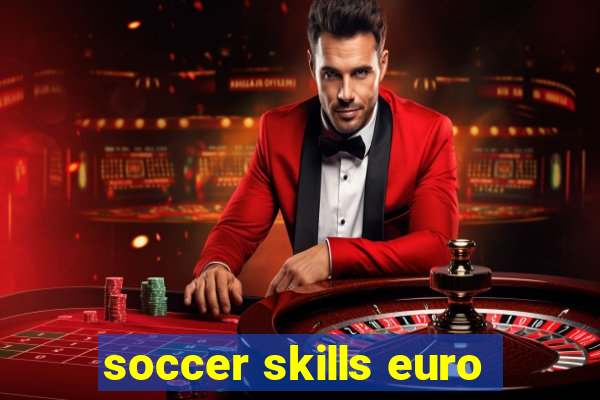 soccer skills euro