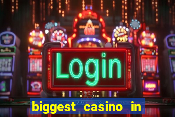 biggest casino in the us