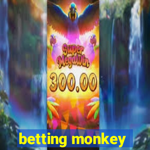 betting monkey