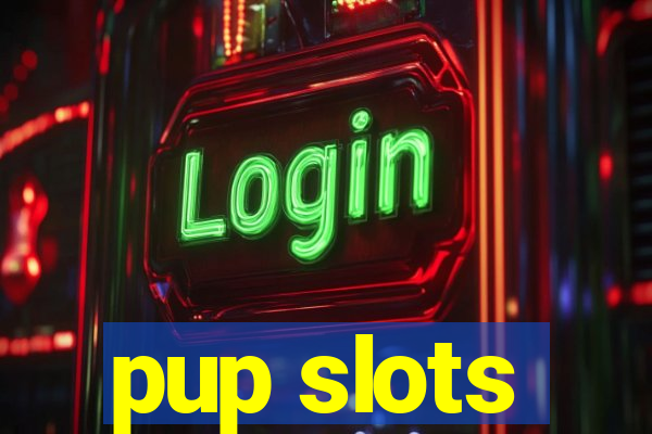 pup slots