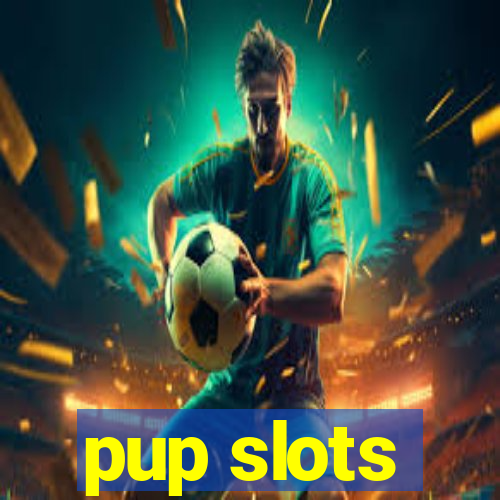 pup slots