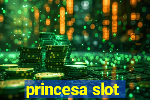 princesa slot