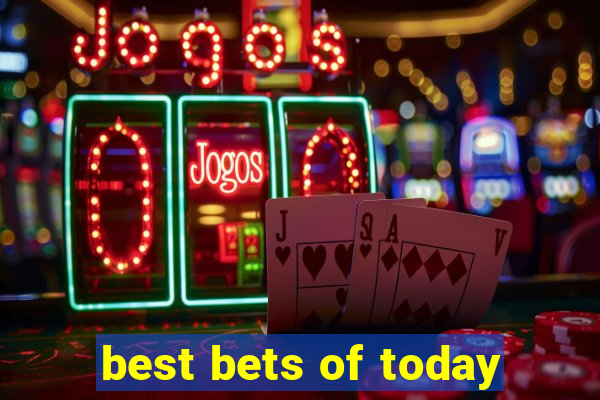 best bets of today