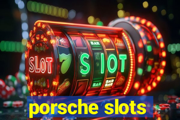 porsche slots