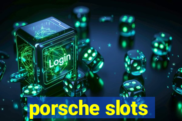 porsche slots