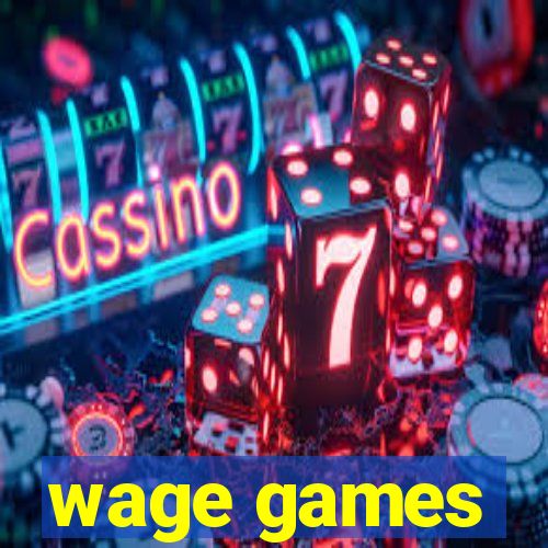 wage games