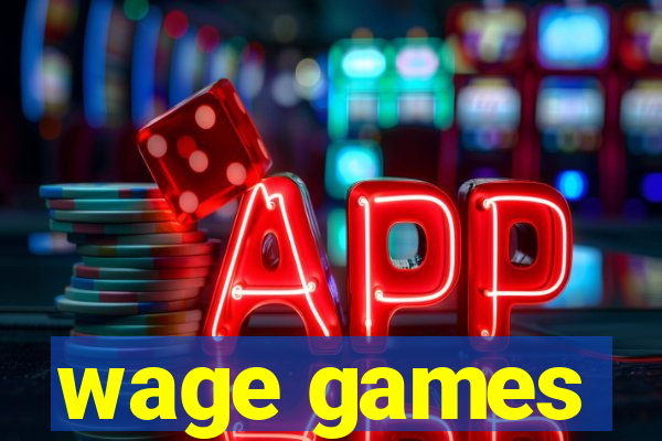 wage games