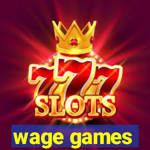 wage games