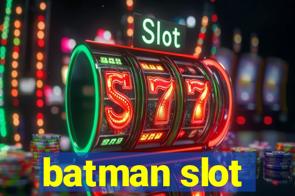 batman slot