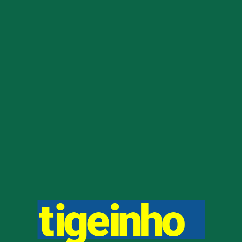 tigeinho