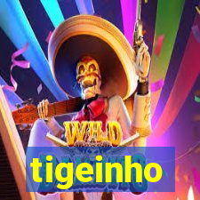 tigeinho