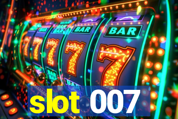 slot 007