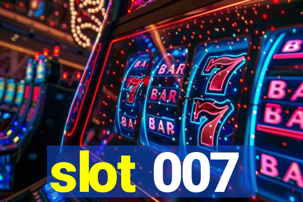 slot 007