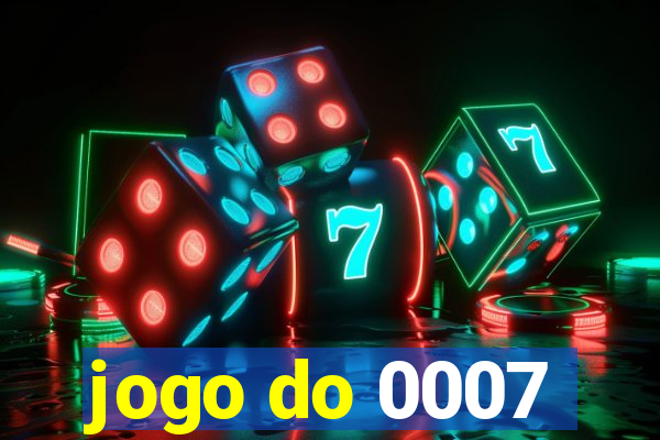 jogo do 0007