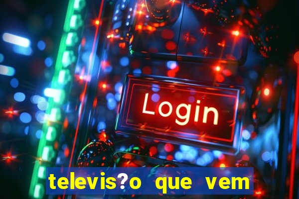 televis?o que vem com jogos