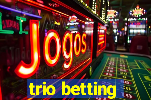 trio betting