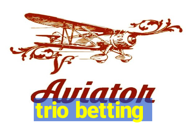 trio betting